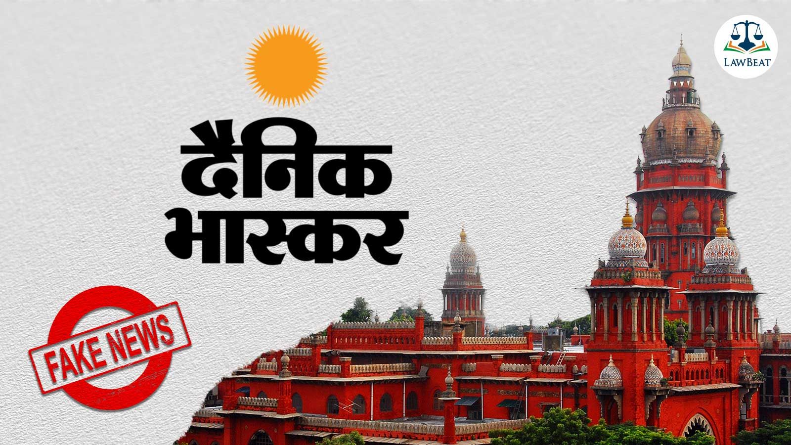 Madras HC allows pre-arrest bail to Dainik Bhaskar editor in fake news case; Directs him to publish corrigendum and tender unconditional apology Madras HC allows pre-arrest bail to Dainik Bhaskar editor in fake news case; Directs him to publish corrigendum and tender unconditional apology